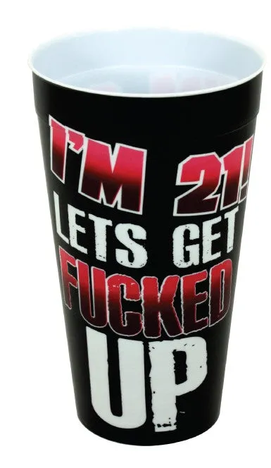 Male Sex Toys Kalan Im 21 Lets Get Fucked Up Plastic Cup